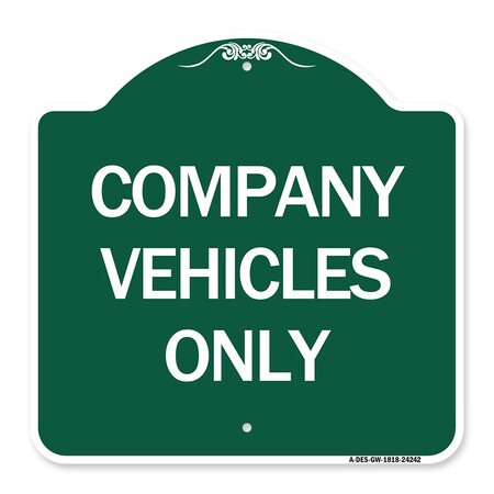 Signmission Designer Series Sign-Company Vehicles Only, Green & White Aluminum Sign, 18" x 18", GW-1818-24242 A-DES-GW-1818-24242